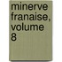 Minerve Franaise, Volume 8
