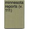 Minnesota Reports (V. 111) door Minnesota Supreme Court