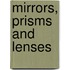 Mirrors, Prisms And Lenses