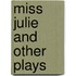 Miss Julie And Other Plays