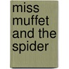 Miss Muffet And The Spider door Sue Graves