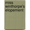Miss Winthorpe's Elopement door Christine Merrill