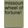 Missouri Wheel of Fortune! door Carole Marsh
