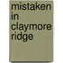 Mistaken In Claymore Ridge