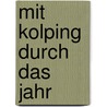 Mit Kolping Durch Das Jahr by Alois Schröder