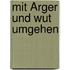 Mit Ärger und Wut umgehen