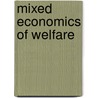Mixed Economics Of Welfare by Norman Johnston