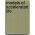 Models of Accelerated Life