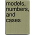 Models, Numbers, And Cases