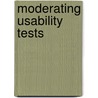 Moderating Usability Tests by Joseph S. Dumas
