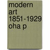 Modern Art 1851-1929 Oha P door Richard R. Brettell