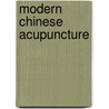 Modern Chinese Acupuncture door N.R. Lewith