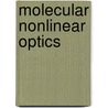 Molecular Nonlinear Optics door Paul Kelley