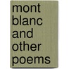 Mont Blanc And Other Poems by Mary Ann Browne Gray