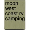 Moon West Coast Rv Camping door Tom Stienstra
