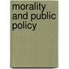 Morality And Public Policy door Tziporah Kasachkoff