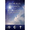 Morals, Ethics & Religions door Carl Schowengerdt