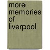 More Memories Of Liverpool door Freddy O'Connor