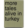 More Tales Alive In Turkey door Warren S. Walker