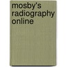 Mosby's Radiography Online by Kenneth L. Bontrager