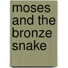 Moses and the Bronze Snake by Greg Hyatt