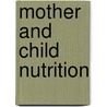 Mother And Child Nutrition door Onbekend