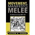 Movement, Manifesto, Melee