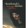 Rembrandts Mother, myth and reality door Manuth Volker