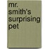 Mr. Smith's Surprising Pet