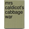 Mrs Caldicot's Cabbage War door Vernon Coleman