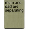 Mum And Dad Are Separating by Marina Tsioumanis