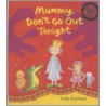Mummy Don't Go Out Tonight door Sally Gardner