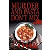 Murder And Pasta Don't Mix by Karin Ficke Cook