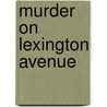 Murder on Lexington Avenue door Victoria Thompson