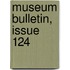 Museum Bulletin, Issue 124