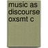 Music As Discourse Oxsmt C