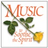 Music to Soothe the Spirit door Onbekend