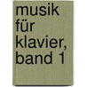 Musik für Klavier, Band 1 by Erik Satie