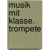 Musik mit Klasse. Trompete door Gregor Gärtner