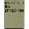 Muslims In The Philippines door Cesar Adib Majul