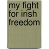 My Fight For Irish Freedom door Dan Breen