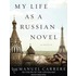 My Life As A Russian Novel