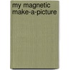 My Magnetic Make-A-Picture door Rachel Fuller