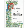 My Name Is Aelida Book Two door Janet C. McGuire