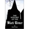 Mystery Of The Black Tower by John Palmer