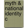 Myth & National Identity C door Stephanie Barczewski