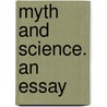 Myth And Science. An Essay by Unknown