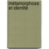 Métamorphose et identité by Unknown