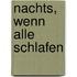 Nachts, wenn alle schlafen