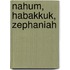 Nahum, Habakkuk, Zephaniah